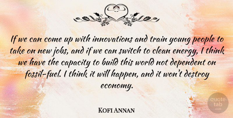 Kofi Annan Quote About Jobs, Thinking, People: If We Can Come Up...
