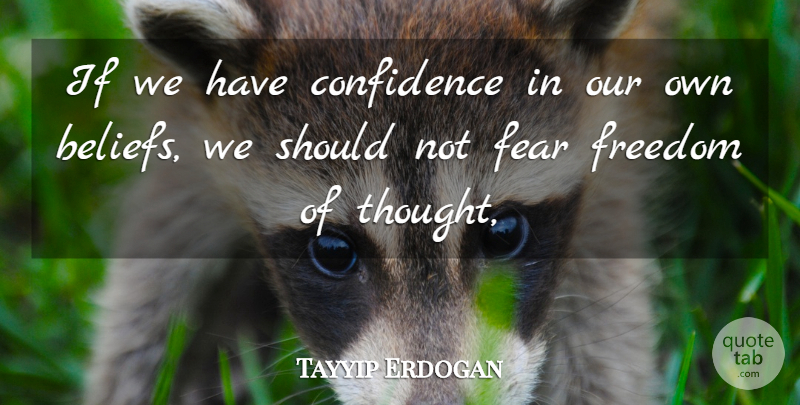 Bill Vaughan Quote About Belief, Should, Freedom Of Thought: If We Have Confidence In...