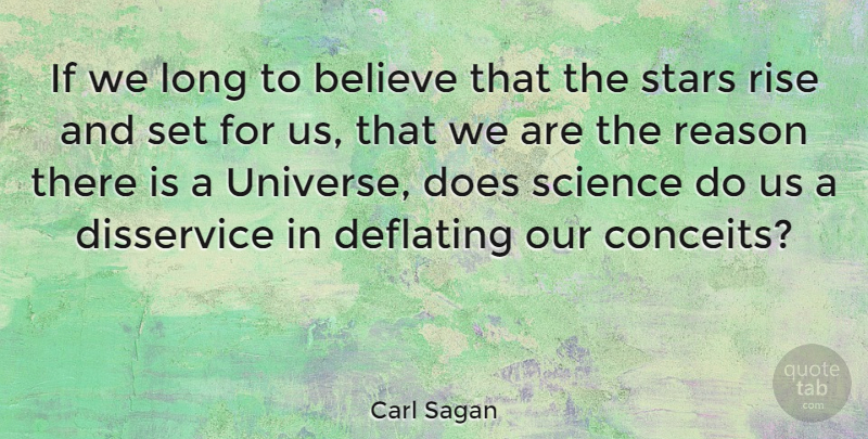 Carl Sagan Quote About Stars, Believe, Thinking: If We Long To Believe...
