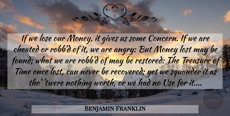 Benjamin Franklin Quote About Time, Giving, Use: If We Lose Our Money...