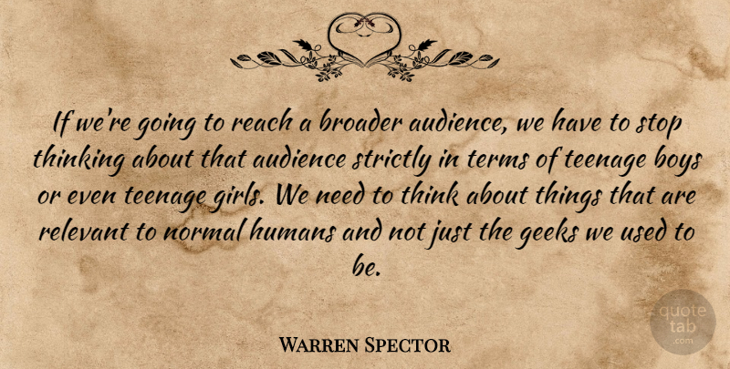 Warren Spector Quote About Girl, Teenage, Boys: If Were Going To Reach...