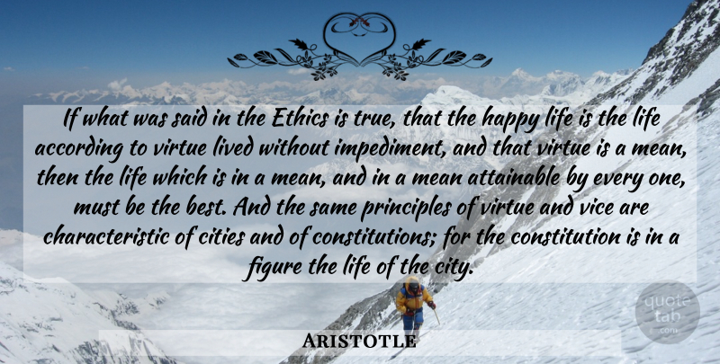 Aristotle Quote About Mean, Happy Life, Cities: If What Was Said In...