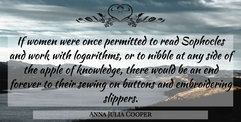Anna Julia Cooper Quote About Education, Women, Apples: If Women Were Once Permitted...