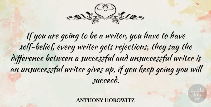 Anthony Horowitz Quote About Difference, Gets, Gives: If You Are Going To...