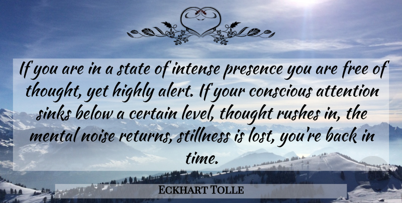 Eckhart Tolle Quote About Spiritual, Attention, Levels: If You Are In A...