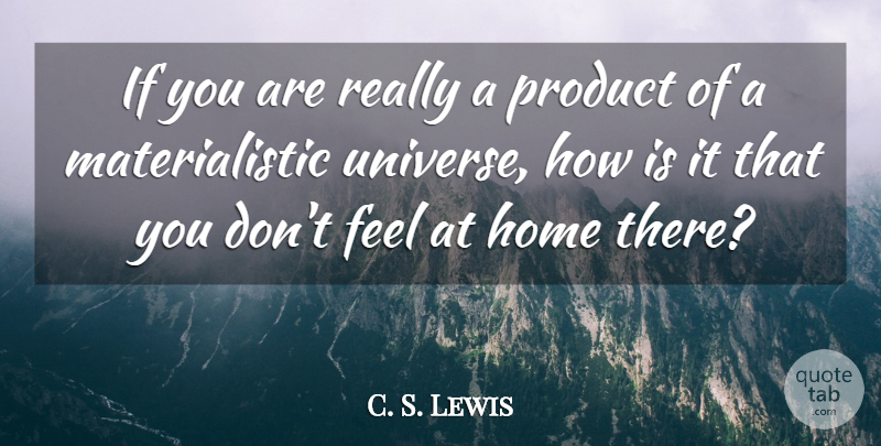 C. S. Lewis Quote About Wisdom, Atheist, Home: If You Are Really A...