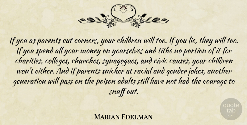 Marian Edelman Quote About Children, Civic, Courage, Cut, Gender: If You As Parents Cut...