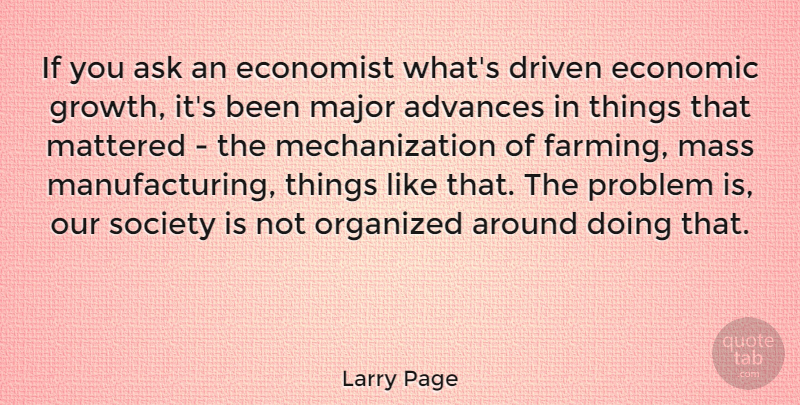 Larry Page Quote About Growth, Our Society, Problem: If You Ask An Economist...