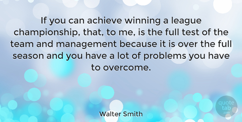 Walter Smith Quote About Sports, Team, Winning: If You Can Achieve Winning...