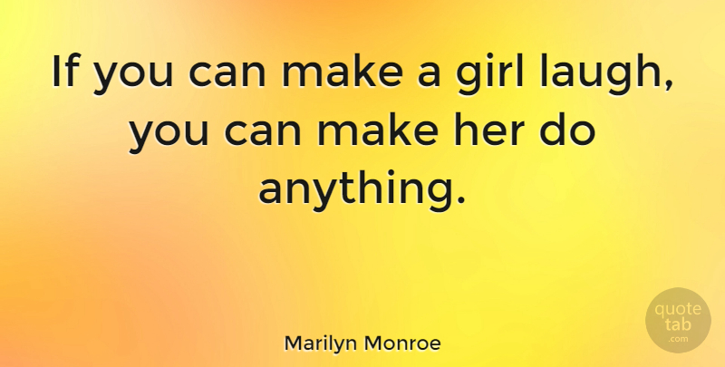 Marilyn Monroe Quote About Love, Funny, Life: If You Can Make A...