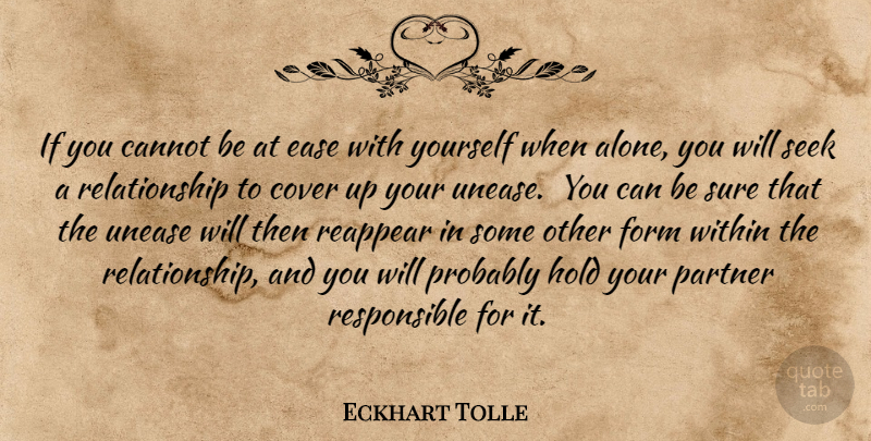 Eckhart Tolle Quote About Spiritual, Psychology, Cover Ups: If You Cannot Be At...