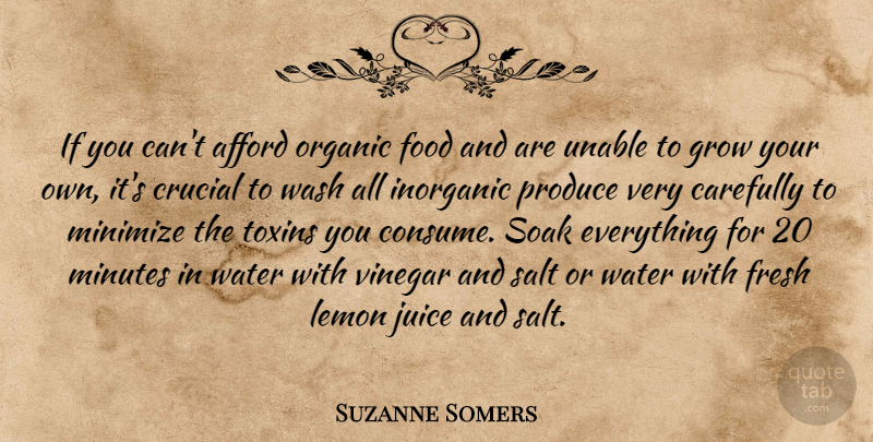 Suzanne Somers Quote About Afford, Carefully, Crucial, Food, Fresh: If You Cant Afford Organic...