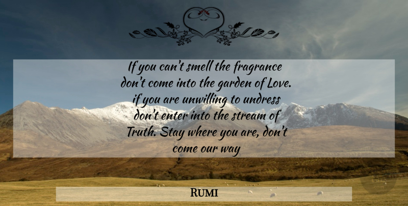 Rumi Quote About Garden, Smell, Way: If You Cant Smell The...