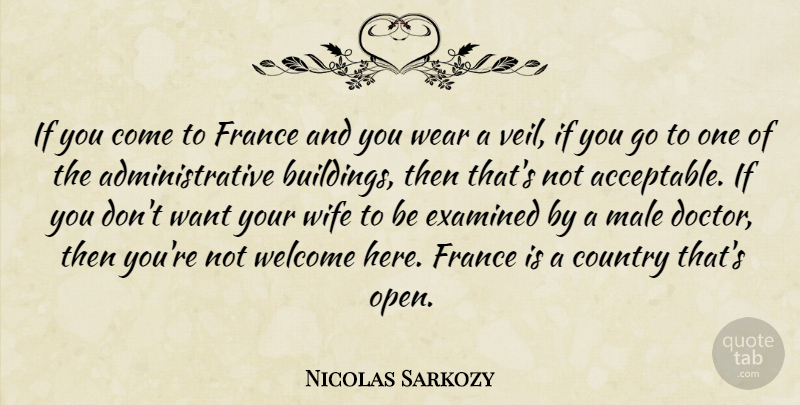 Nicolas Sarkozy Quote About Country, Doctors, Wife: If You Come To France...