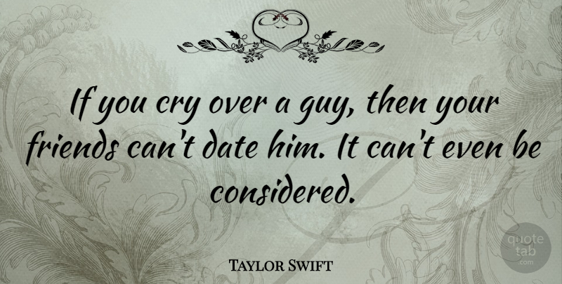 Taylor Swift Quote About Love, Life, Relationship: If You Cry Over A...