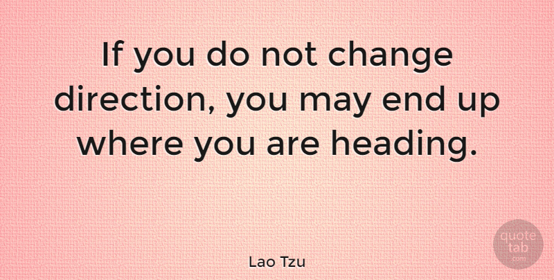 Lao Tzu Quote About Change, Irish Poet: If You Do Not Change...