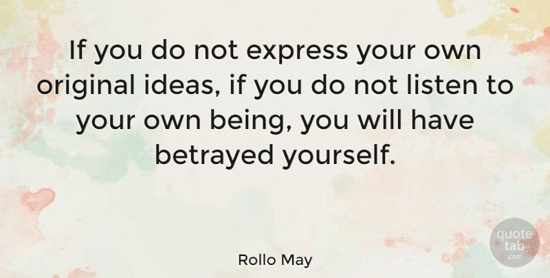 Rollo May Quote About Depression, Ideas, Creating: If You Do Not Express...
