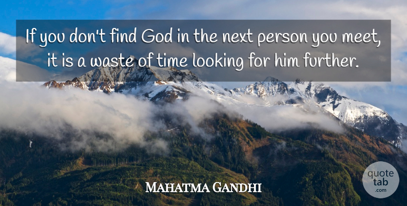 Mahatma Gandhi Quote About Spiritual, Waste, Next: If You Dont Find God...