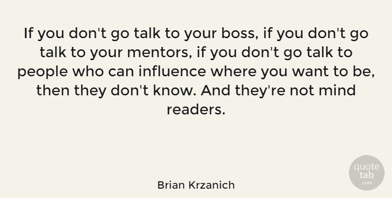 Brian Krzanich Quote About Mind, People: If You Dont Go Talk...