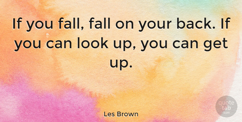 Les Brown Quote About American Businessman: If You Fall Fall On...