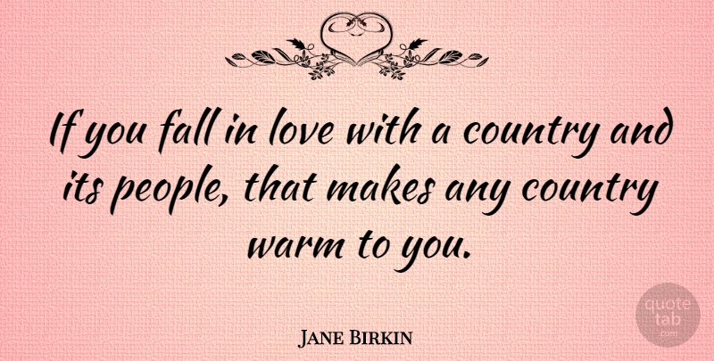 Jane Birkin Quote About Country, Falling In Love, People: If You Fall In Love...