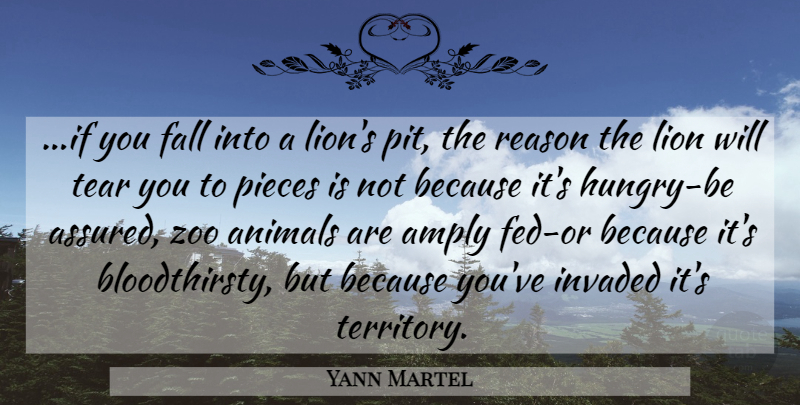 Yann Martel Quote About Zoos, Fall, Animal: If You Fall Into A...