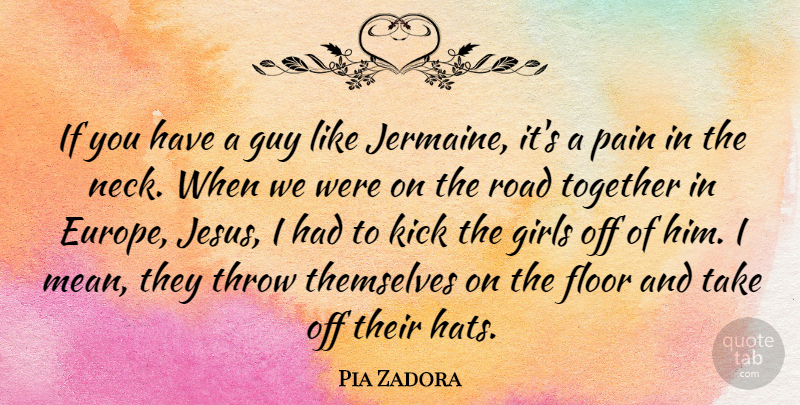 Pia Zadora Quote About Mean Girls, Jesus, Pain: If You Have A Guy...