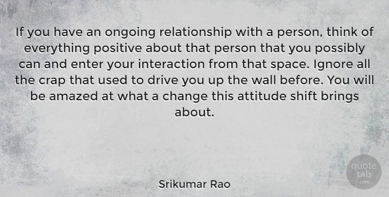 Srikumar Rao Quote About Attitude, Wall, Thinking: If You Have An Ongoing...