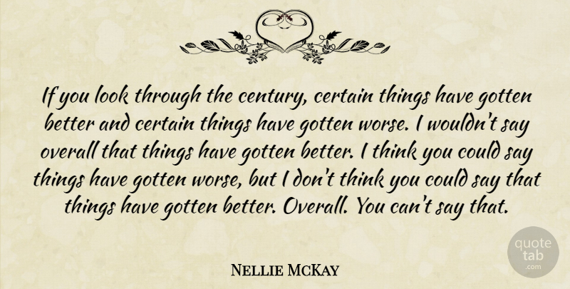 Nellie McKay Quote About Gotten, Overall: If You Look Through The...