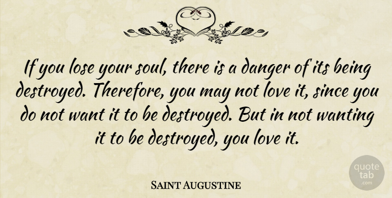 Saint Augustine Quote About Soul, May, Want: If You Lose Your Soul...