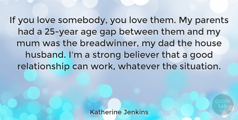 Katherine Jenkins Quote About Anniversary, Strong, Husband: If You Love Somebody You...