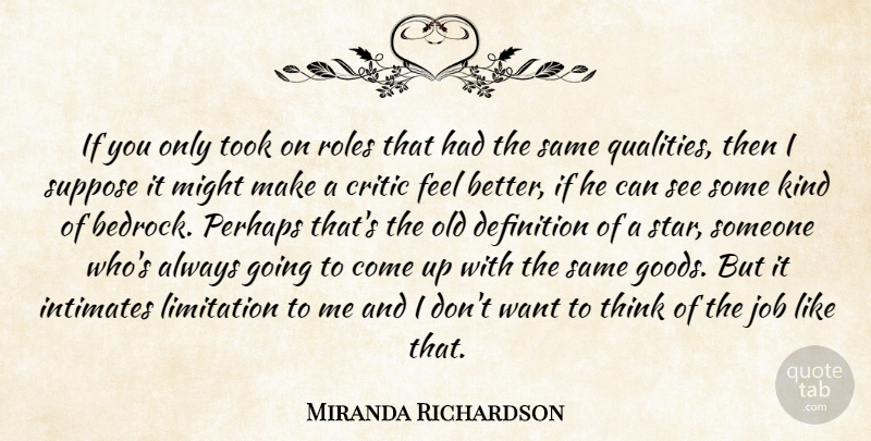 Miranda Richardson Quote About Stars, Jobs, Feel Better: If You Only Took On...