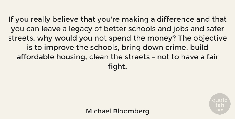 Michael Bloomberg Quote About Jobs, Believe, School: If You Really Believe That...
