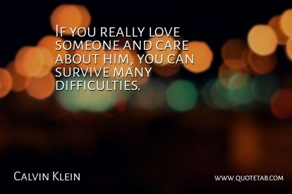 Calvin Klein Quote About Love: If You Really Love Someone...