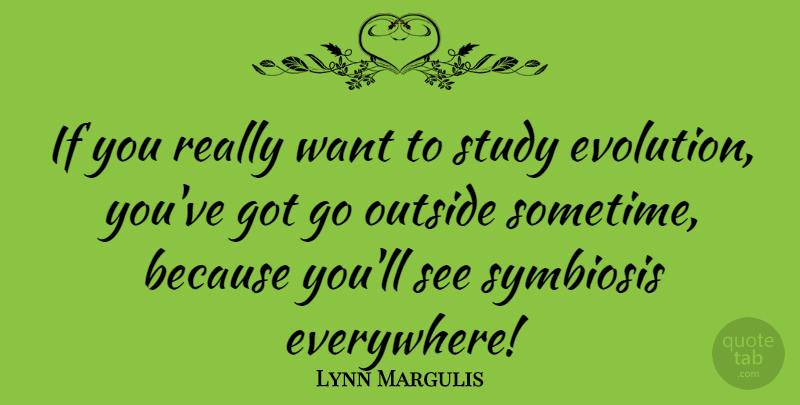 Lynn Margulis Quote About undefined: If You Really Want To...