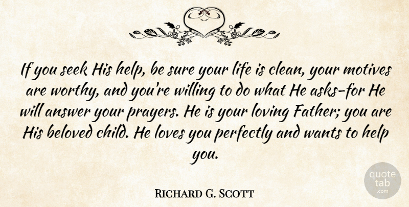Richard G. Scott Quote About Life, Prayer, Children: If You Seek His Help...