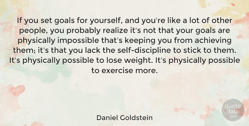 Daniel Goldstein Quote About Exercise, Self, Goal: If You Set Goals For...