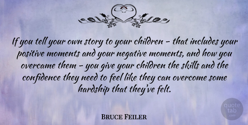 Bruce Feiler Quote About Children, Skills, Giving: If You Tell Your Own...