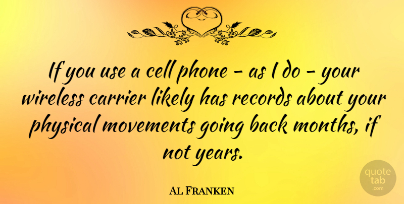 Al Franken Quote About Cells, Years, Phones: If You Use A Cell...