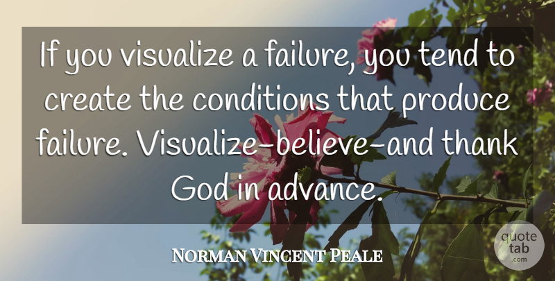 Norman Vincent Peale Quote About Success, Believe, Thank God: If You Visualize A Failure...