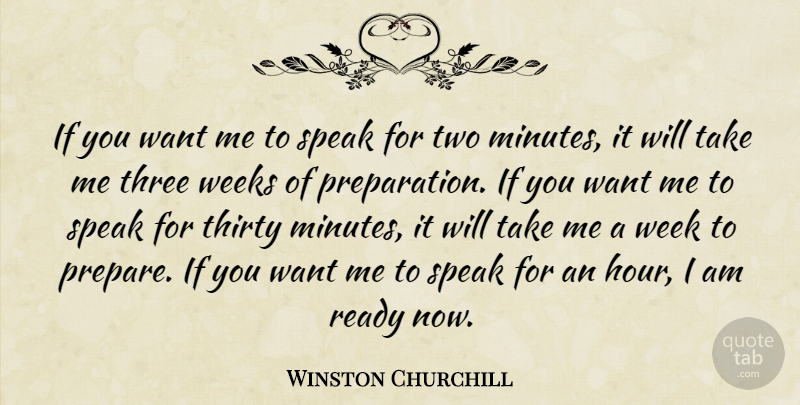 Winston Churchill Quote About Two, Preparation, Three: If You Want Me To...