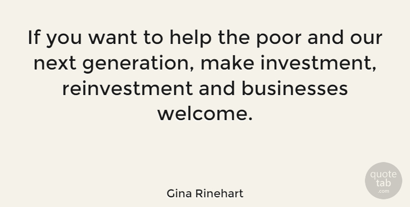 Gina Rinehart Quote About Businesses, Next, Poor: If You Want To Help...