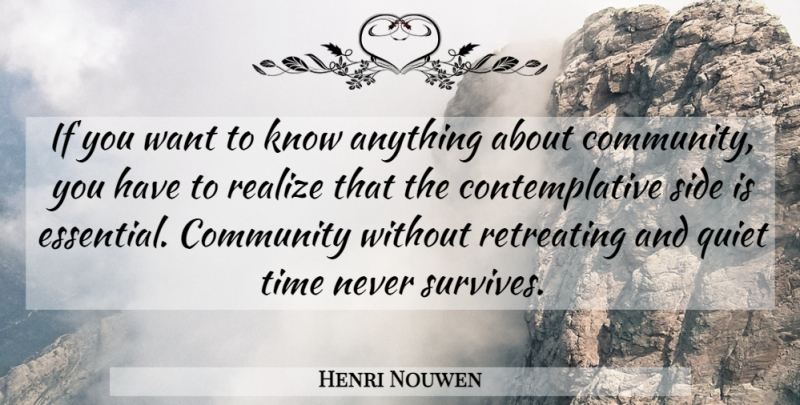 Henri Nouwen Quote About Community, Want, Sides: If You Want To Know...