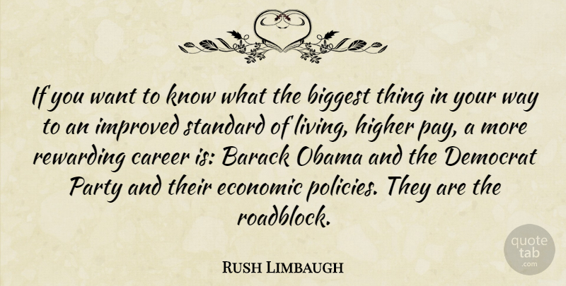 Rush Limbaugh Quote About Party, Careers, Want: If You Want To Know...