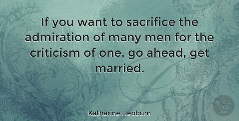 Katharine Hepburn Quote About Marriage, Funny Love, Wedding: If You Want To Sacrifice...