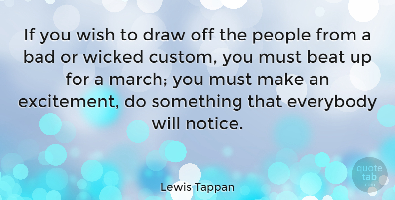 Lewis Tappan Quote About People, Wish, Wicked: If You Wish To Draw...