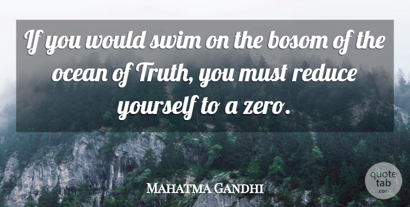 Mahatma Gandhi Quote About Zero, Truth, Ocean: If You Would Swim On...