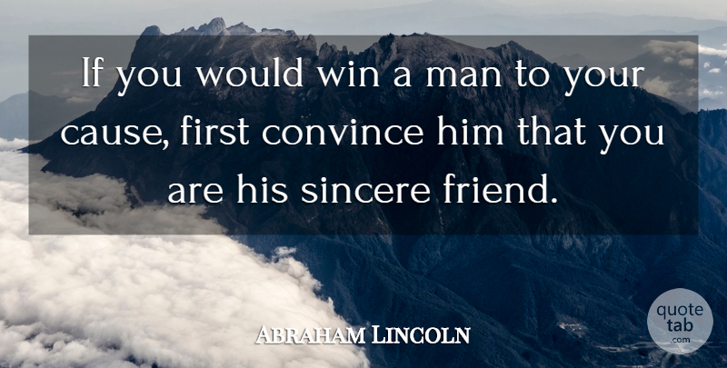 Abraham Lincoln Quote About Patriotic, Winning, Men: If You Would Win A...