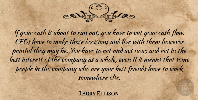 Larry Ellison Quote About Running, Mean, Cutting: If Your Cash Is About...