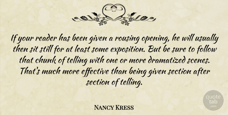 Nancy Kress Quote About Chunk, Given, Reader, Section, Sit: If Your Reader Has Been...